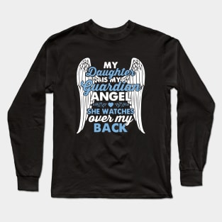 My Daughter Guardian Angel She Watches Over My Back Daughter Long Sleeve T-Shirt